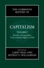 Image for Cambridge History of Capitalism: Volume 1, The Rise of Capitalism: From Ancient Origins to 1848