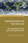Image for Negotiating State and Non-State Law: The Challenge of Global and Local Legal Pluralism