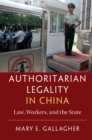 Image for Authoritarian Legality in China: Law, Workers, and the State