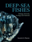 Image for Deep-sea fishes: biology, diversity, ecology and fisheries