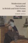 Image for Modernism and naturalism in British and Irish fiction, 1880-1930