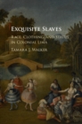 Image for Exquisite slaves: race, clothing, and status in colonial Lima