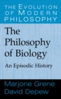 Image for The philosophy of biology: an episodic history
