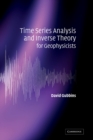 Image for Time series analysis and inverse theory for geophysicists