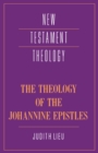 Image for The Theology of the Johannine Epistles