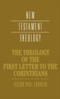 Image for The theology of the first letter to the Corinthians
