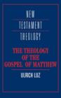 Image for The theology of the Gospel of Matthew