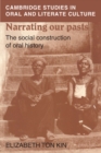 Image for Narrating our pasts: the social construction of oral history