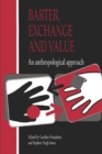 Image for Barter, exchange, and value: an anthropological approach