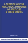 Image for A treatise on the analytical dynamics of particles and rigid bodies: with an introduction to the problem of three bodies