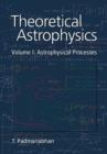Image for Theoretical astrophysics.: (Astrophysical processes)