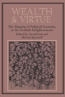 Image for Wealth and Virtue: The Shaping of Political Economy in the Scottish Enlightenment