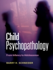 Image for Child Psychopathology: From Infancy to Adolescence