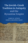 Image for Jewish-Greek Tradition in Antiquity and the Byzantine Empire
