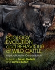 Image for Ecology, Evolution and Behaviour of Wild Cattle: Implications for Conservation