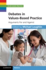 Image for Debates in Values-Based Practice: Arguments For and Against