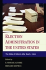 Image for Election Administration in the United States: The State of Reform after Bush v. Gore