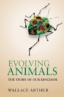 Image for Evolving Animals: The Story of our Kingdom