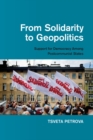 Image for From Solidarity to Geopolitics: Support for Democracy among Postcommunist States