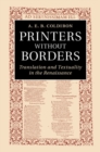 Image for Printers without Borders: Translation and Textuality in the Renaissance