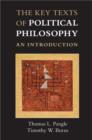 Image for The key texts of political philosophy: an introduction