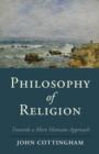 Image for Philosophy of religion: towards a more humane approach