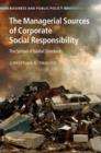 Image for The managerial sources of corporate social responsibility: the spread of global standards