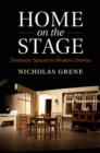 Image for Home on the stage: domestic spaces in modern drama