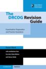 Image for The DRCOG revision guide: examination preparation and practice questions