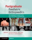 Image for Postgraduate paediatric orthopaedics: the candidate&#39;s guide to the FRCS (Tr and Orth) examination
