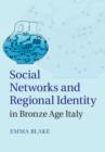 Image for Social networks and regional identity in Bronze Age Italy