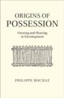 Image for Origins of possession: owning and sharing in development