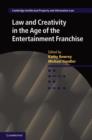 Image for Law and creativity in the age of the entertainment franchise