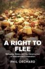 Image for A Right to flee: refugees, states, and the construction of international cooperation