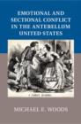 Image for Emotional and sectional conflict in the antebellum United States