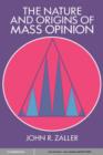 Image for The nature and origins of mass opinion