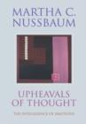 Image for Upheavals of thought: the intelligence of emotions