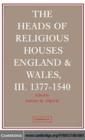 Image for The heads of religious houses, England and Wales.: (1377-1540)