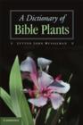 Image for A dictionary of Bible plants