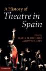 Image for A history of theatre in Spain