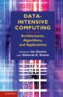 Image for Data-intensive computing: architectures, algorithms, and applications