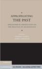 Image for Appropriating the past: philosophical perspectives on the practice of archaeology