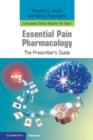 Image for Essential pain pharmacology: the prescriber&#39;s guide