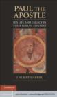 Image for Paul the Apostle: his life and legacy in their Roman context