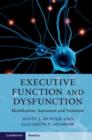 Image for Executive function and dysfunction: identification, assessment, and treatment