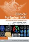 Image for Clinical perfusion MRI: techniques and applications
