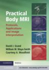 Image for Practical body MRI: protocols, applications, and image interpretation