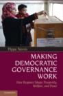 Image for Making democratic governance work: how regimes shape prosperity, welfare, and peace