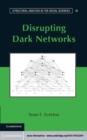 Image for Disrupting dark networks