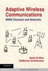 Image for Adaptive wireless communications: MIMO channels and networks